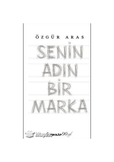 Senin Adın Bir Marka - Özgür Aras - İnkılap Kitabevi