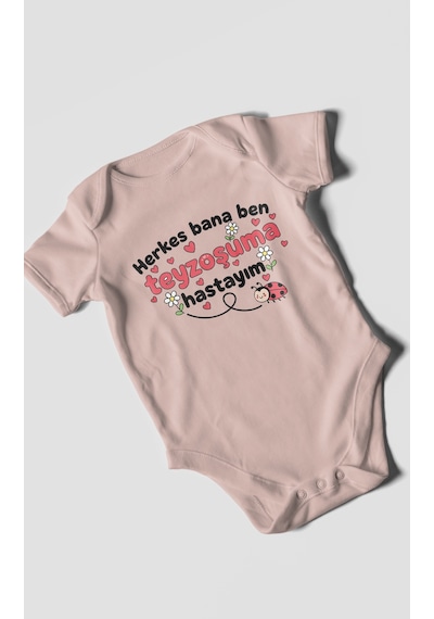 Herkes Bana Ben Teyzoşuma Hastayım Baskılı Bebek Zıbını Çıtçıtlı Body 8 Renk %100 Pamuk Kısa Kol Pastel Pembe