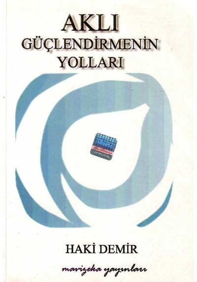 Aklı Güçlendirmenin Yolları - Haki Demir