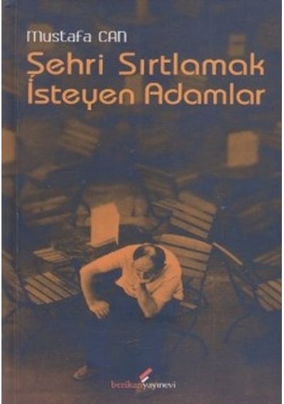 Şehri Sırtlamak İsteyen Adamlar - Mustafa Can - Berikan Yayınevi