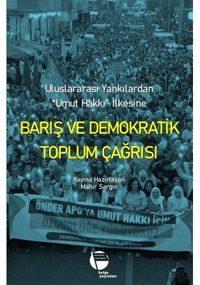 Barış Ve Demokratik Toplum Çağrısı & / Uluslararası Yankılarda...