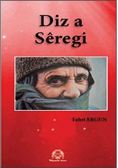 Diz a Seregi (Siverek Kalesi) - Fahri Ergun - Arya Yayıncılık