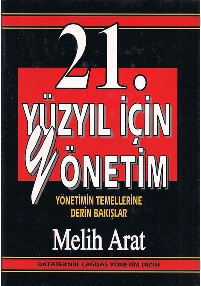 21. Yüzyıl İçin Yönetim - Yönetimin Temellerine Derin Bakışlar