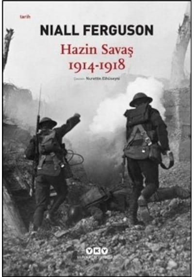 Hazin Savaş 1914  -  1918  -  Niall Ferguson  -  Yapı Kredi Yayınları