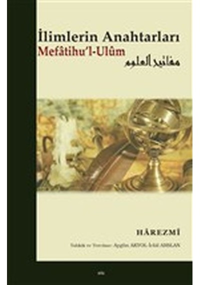 Ilimlerin Anahtarları Mefatihu'L-Ulum 9786059513371