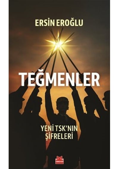 Teğmenler & Yeni Tsk'nın Şifreleri / Ersin Eroğlu