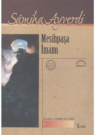 Mesihpaşa İmamı - Samiha Ayverdi - Kubbealtı Neşriyatı