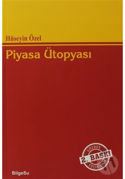 Piyasa Ütopyası - Hüseyin Özel - Bilgesu Yayıncılık