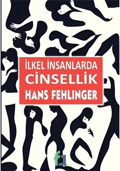 İlkel İnsanlarda Cinsellik - Hans Fehlinger - Fa Yayınları
