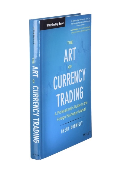 The Art Of Currency Trading: A Professional's Guide To The Foreign Exchange Market