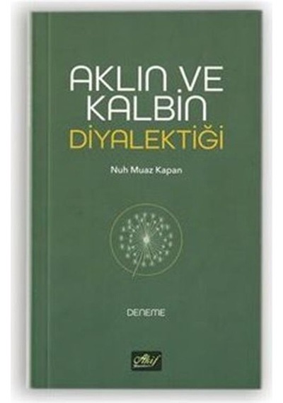 Aklın Ve Kalbin Diyalektiği / Nuh Muaz Kapan