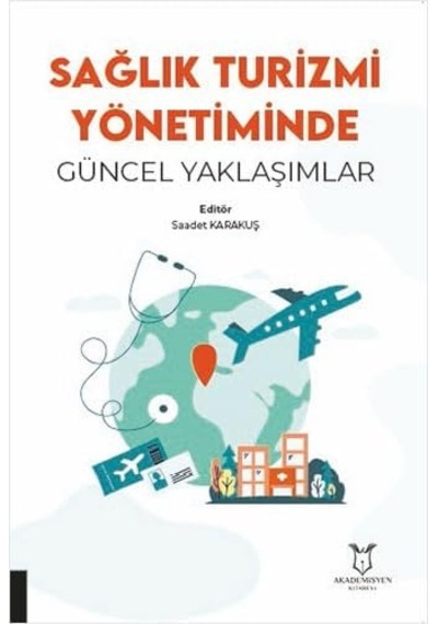 Sağlık Turizmi Yönetiminde Güncel Yaklaşımlar