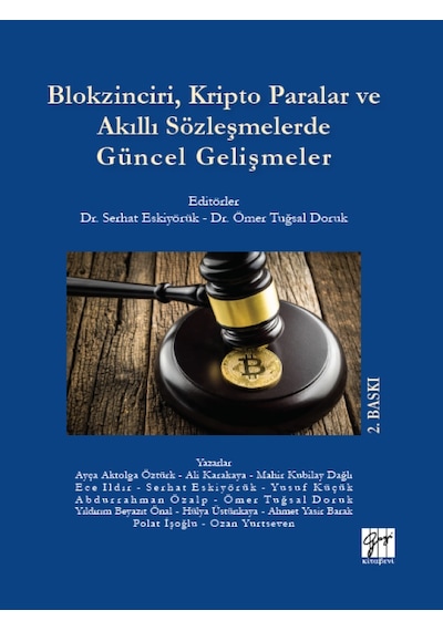Gazi Kitabevi - Blokzinciri,Kripto Paralar ve Akıllı Sözleşmelerde  Güncel Gelişmeler - Dr. Serhat Eskiyörük - Dr. Ömer Tuğsal Doruk