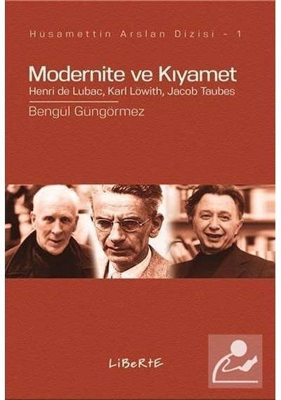 Modernite ve Kıyamet - Bengül Güngörmez - Liberte