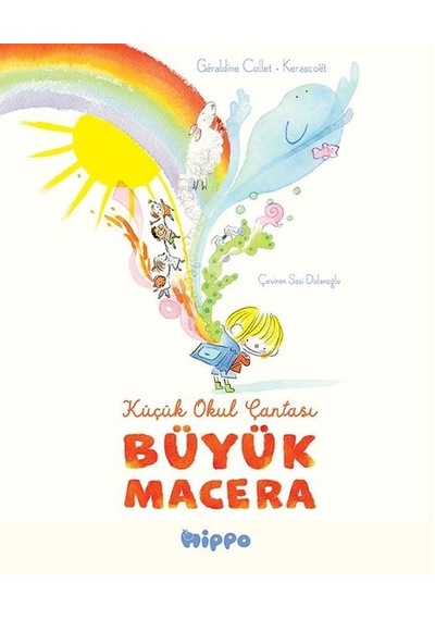 Küçük Okul Çantası - Büyük Macera - Geraldine Collet - Hippo Kitap