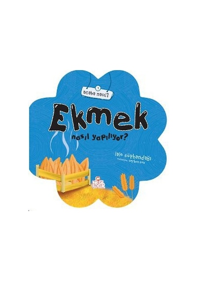 Ekmek Nasıl Yapılıyor?- Nesil Çocuk Yayınları