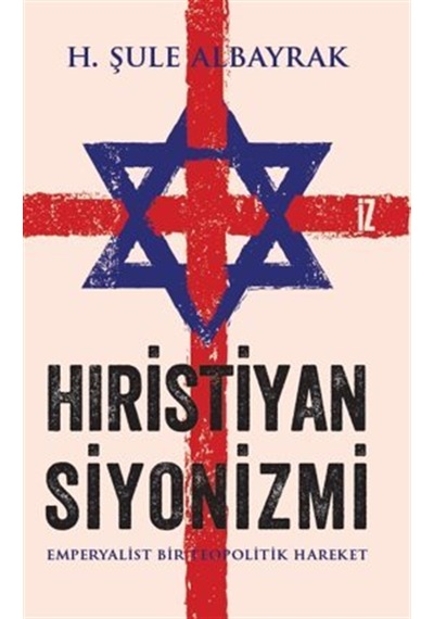 Hıristiyan Siyonizmi / H. Şule Albayrak
