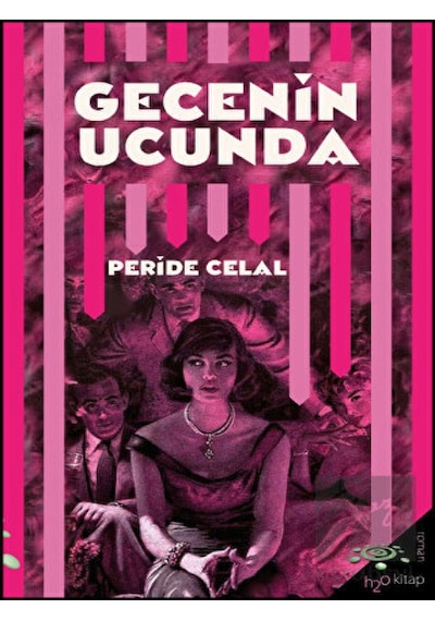 Gecenin Ucunda - Peride Celal - h2o Kitap