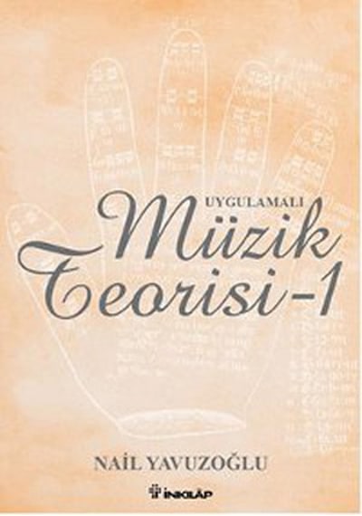 Uygulamalı Müzik Teorisi 1 - Nail Yavuzoğlu - İnkılap Kitabevi