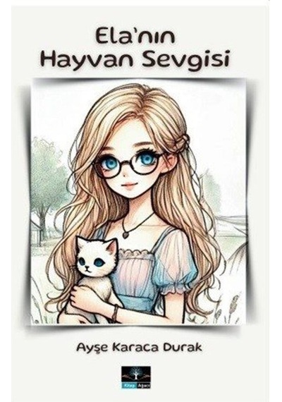 Ela'nın Hayvan Sevgisi / Ayşe Karaca Durak