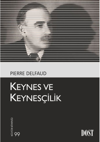 Keynes ve Keynesçilik - Pierre Delfaud - Dost Kitabevi