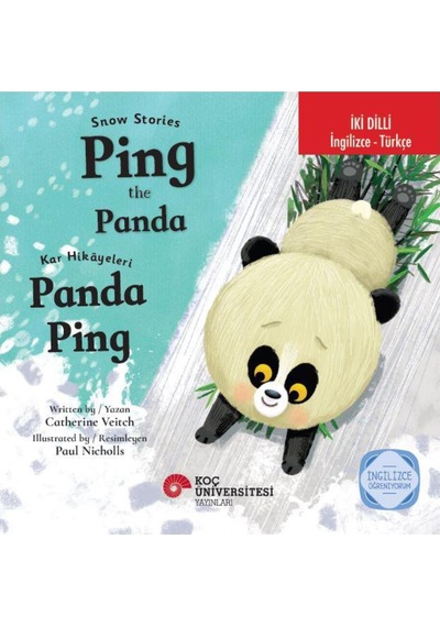 Snow Stories - Ping The Panda / Kar Hikayeleri: Panda Ping İngilizce Öğreniyorum İki Dilli: İngilizce-türkçe