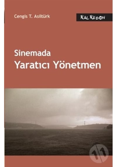 Sinemada Yaratıcı Yönetmen - Cengiz T. Asiltürk - Kalkedon