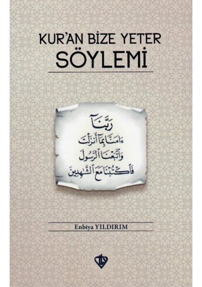 Kur'an Bize Yeter Söylemi - Enbiya Yıldırım - Türkiye Diyanet Vakfı Yayınları