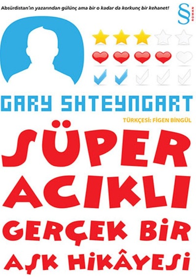 Süper Acıklı Gerçek Bir Aşk Hikayesi - Gary Shteyngart - Everest Yayınları