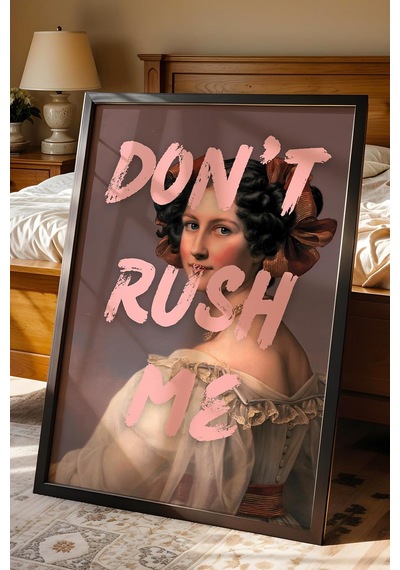 Dont Rush Me Çerçeveli Tablo Makyaj Masası Giyinme Odası Dekoru Klasik Portre Altered Art
