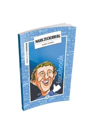 Mack Zuckerberg-İnsanlık İçin Teknoloji - Ahmet Seyrek - Mavi Çatı Yayınları