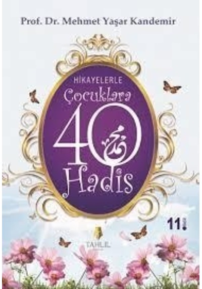 Hikayelerle Çocuklara 40 Hadis  - M. Yaşar Kandemir  - Tahlil Yayınları