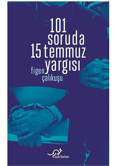 101 Soruda 15 Temmuz Yargısı - Figen Çalıkuşu - Zoe Kitap