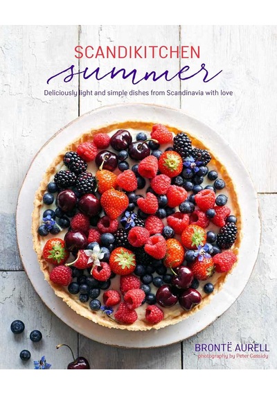 Scandikitchen Summer: Simply Delicious Food For Lighter, Warmer Days