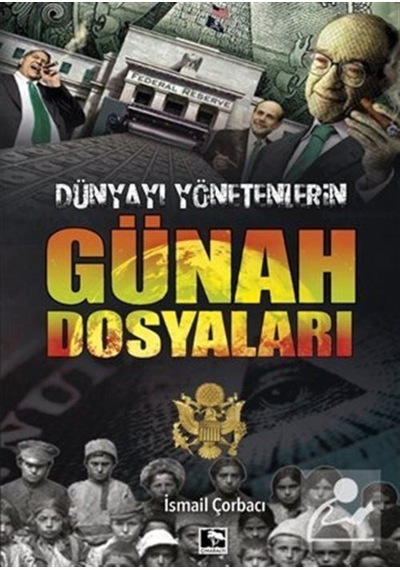 Dünyayı Yönetenlerin Günah Dosyaları / Ismail Çorbacı 9786257131124