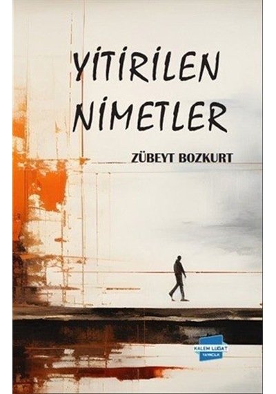 Yitirilen Nimetler / Zübeyt Bozkurt