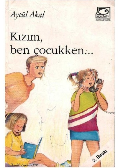 Kızım Ben Çocukken - Aytül Akal - İmzalı Ve İthaflı