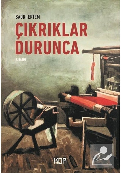 Çıkrıklar Durunca - Sadri Ertem - Kor Kitap