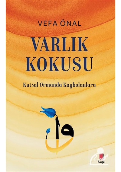 Varlık Kokusu / Kutsal Ormanda Kaybolanlara / Vefa Önal