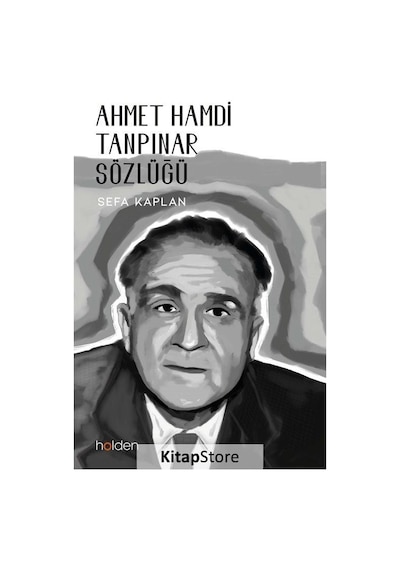 Ahmet Hamdi Tanpınar Sözlüğü - Sefa Kaplan - Holden