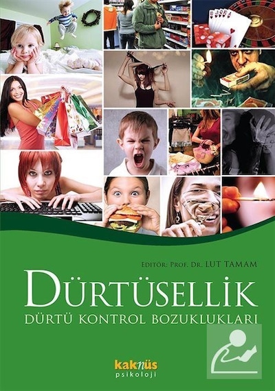 Dürtüsellik ve Dürtü Kontrol Bozuklukları / Kolektif