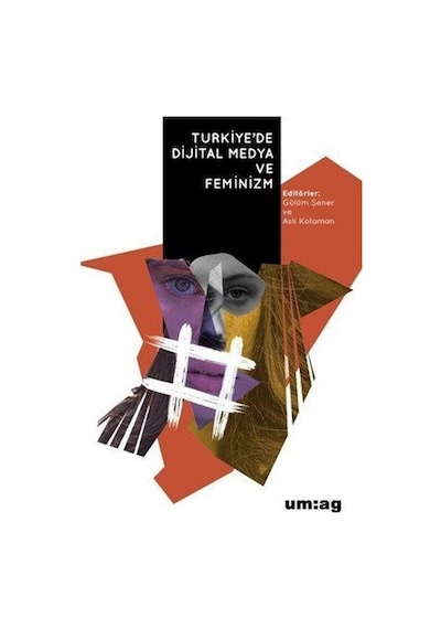 Türkiye'de Dijital Medya ve Feminizm- UM:AG Araştımacı Gazetecilik Vakfı
