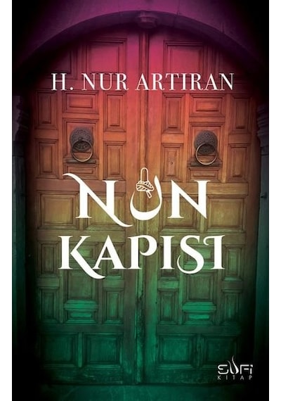 Nun Kapısı - Hayat Nur Artıran - Sufi Kitap