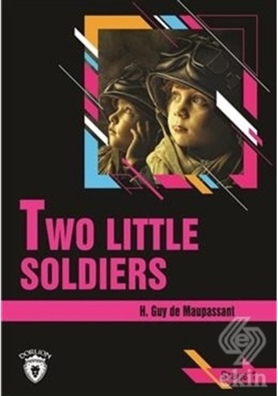 Two Little Soldiers Stage 1 (İngilizce Hikaye) - Guy De Malle - Dorlion Yayınevi