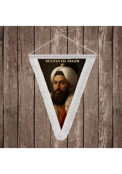 Sultan Iıı. Selim Beyaz Saçaklı Takdim Flama Bayrak Osmanlı Padişahları Serisi Diğer