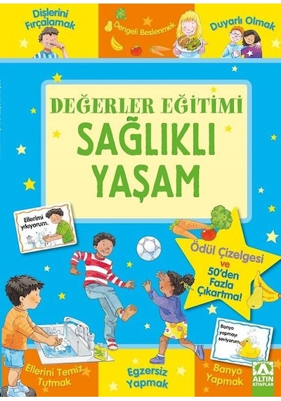 Değerler Eğitimi Sağlıklı Yaşam Kitabı - Sophie Giles - Altın Kitaplar