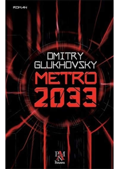Metro 2033 Dmitry Glukhovsky - Dmitry Glukhovsky