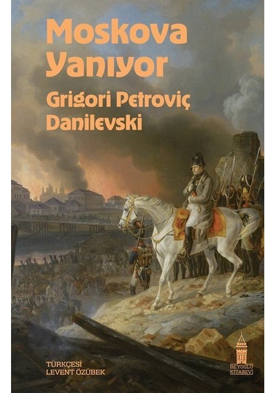 Moskova Yanıyor / Grigori Petroviç Danilevski