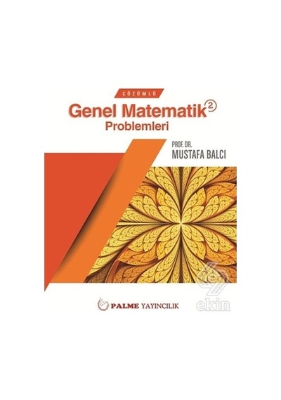 Çözümlü Genel Matematik Problemleri 2/Mustafa Balcı