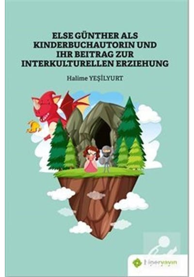 Else Günther Als Kinderbuchautorin und Ihr Beitrag Zur Interkulturellen Erziehung - Halime Yeşilyurt - Hiperlink